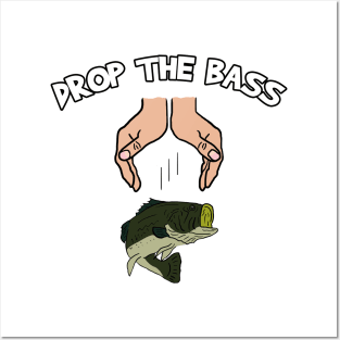 Drop The Dirty Bass Posters and Art